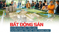 Người mua bất động sản Hà Nội đang dần “tỉnh giấc”, chuyển sang tâm thế thận trọng hơn?