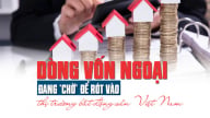 Dòng vốn ngoại đang “chờ” để rót vào thị trường bất động sản Việt Nam
