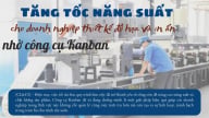 Tăng tốc năng suất cho doanh nghiệp thiết kế đồ họa và in ấn nhờ công cụ Kanban