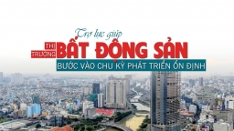 “Trợ lực” giúp thị trường bất động sản bước vào chu kỳ phát triển ổn định