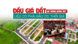 Đấu giá đất Hà Nội lại “nóng bỏng tay”, liệu có phải đầu cơ, thổi giá?