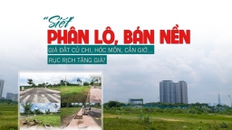 “Siết” phân lô, bán nền, giá đất nền vùng ven rục rịch tăng