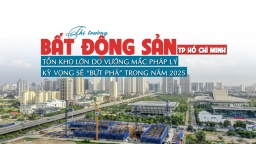 Thị trường Bất động sản TP HCM: Tồn kho lớn do vướng mắc pháp lý, kỳ vọng sẽ bứt phá trong năm 2025