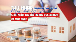 Thu nhập của người dân Thủ đô không “đuổi kịp” giá nhà, chấp nhận chuyển ra khu vực xa hơn để mua nhà?