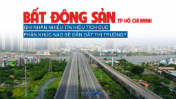 Bất động sản TP HCM ghi nhận nhiều tín hiệu tích cực, phân khúc nào sẽ dẫn dắt thị trường?