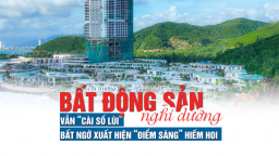 Thị trường bất động sản nghỉ dưỡng vẫn “cài số lùi”, bất ngờ xuất hiện “điểm sáng” hiếm hoi