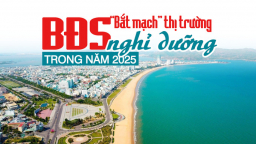 “Bắt mạch” thị trường bất động sản nghỉ dưỡng trong năm 2025