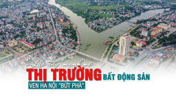 “Lực đẩy” mạnh mẽ cho thị trường bất động sản ven Hà Nội “bứt phá”