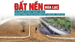 Đất nền Hòa Lạc lại được phen “nhảy múa” trước thông tin dự án đường sắt Văn Cao - Hòa Lạc