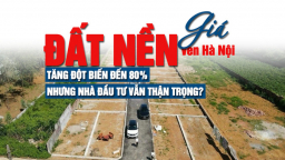 Giá đất nền ven Hà Nội tăng đột biến đến 80%, nhưng nhà đầu tư vẫn thận trọng?