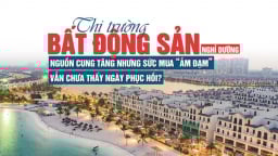 Thị trường bất động sản nghỉ dưỡng: Nguồn cung tăng nhưng sức mua ảm đạm, vẫn chưa thấy ngày phục hồi?