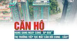 Căn hộ hạng sang ngày càng “áp đảo”, thị trường tiếp tục mất cân đối cung – cầu?