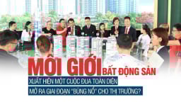 Môi giới bất động sản: Xuất hiện một cuộc đua toàn diện, mở ra giai đoạn “bùng nổ” cho thị trường?