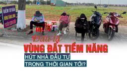 Đâu là vùng đất tiềm năng hút nhà đầu tư trong thời gian tới?