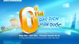 Sacombank đẩy mạnh số hóa miễn phí giao dịch trong hệ thống