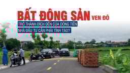 Bất động sản ven đô trở thành đích đến của dòng tiền, nhà đầu tư cần phải tỉnh táo?
