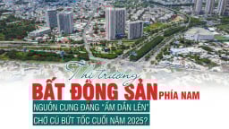 Thị trường bất động sản phía Nam: Nguồn cung đang ấm dần lên, chờ cú bứt tốc cuối năm 2025?
