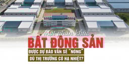 Một phân khúc bất động sản được dự báo vẫn sẽ “nóng” dù thị trường có hạ nhiệt?