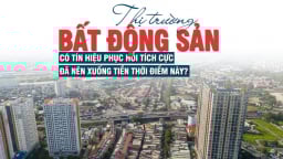 Thị trường bất động sản có tín hiệu phục hồi tích cực, đã nên xuống tiền thời điểm này?