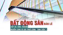 Thị trường bất động sản bán lẻ tiếp đà tăng trưởng, nguồn cung và giá thuê cũng “tịnh tiến”?