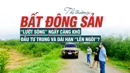 Thị trường bất động sản: “Lướt sóng” ngày càng khó, đầu tư trung và dài hạn “lên ngôi”?