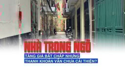 Nhà trong ngõ tăng giá bất chấp nhưng thanh khoản vẫn chưa cải thiện?