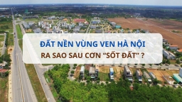 Sau cơn 'sốt đất' vùng ven Hà Nội: Giá đất nền tăng nhiệt, giao dịch trầm lắng