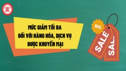 Mức giảm giá tối đa đối với hàng hóa, dịch vụ được khuyến mại