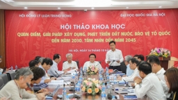 Đại học Quốc gia Hà Nội tổ chức Hội thảo khoa học: Quan điểm, giải pháp xây dựng, phát triển đất nước, bảo vệ Tổ quốc đến năm 2030, tầm nhìn đến năm 2045