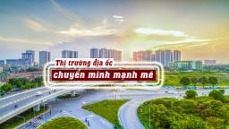 Thị trường địa ốc chuyển mình mạnh mẽ