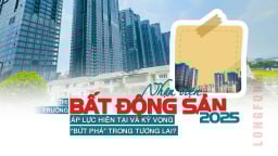 [Longform] Nhận diện thị trường bất động sản 2025: Áp lực hiện tại và kỳ vọng “bứt phá” trong tương lai?