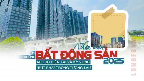 [Longform] Nhận diện thị trường bất động sản 2025: Áp lực hiện tại và kỳ vọng “bứt phá” trong tương lai?
