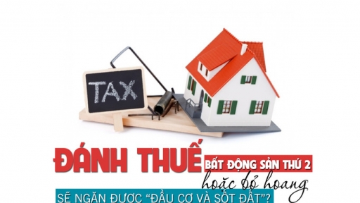 Đánh thuế bất động sản thứ 2 hoặc bỏ hoang sẽ ngăn được “đầu cơ và sốt đất”?