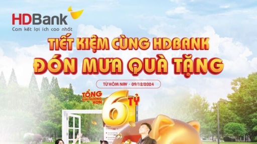 Gửi tiết kiệm tại HDBank, cơ hội trúng sổ tiết kiệm 300 triệu đồng