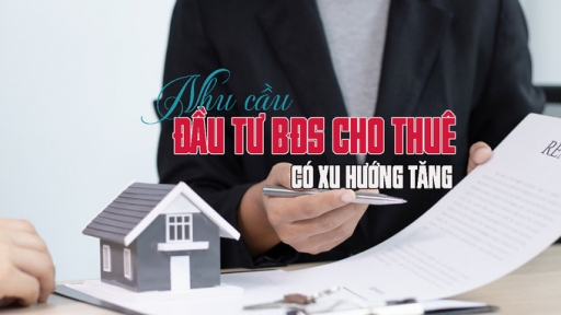 Nhu cầu đầu tư bất động sản để cho thuê dự báo tăng