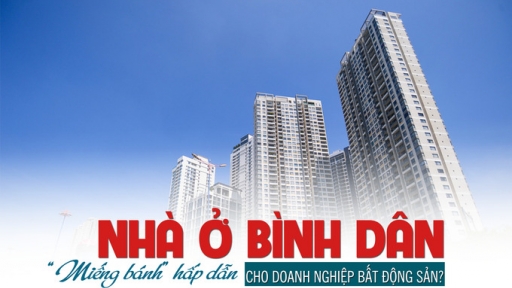 Nhà ở bình dân: “Miếng bánh” hấp dẫn cho doanh nghiệp bất động sản?