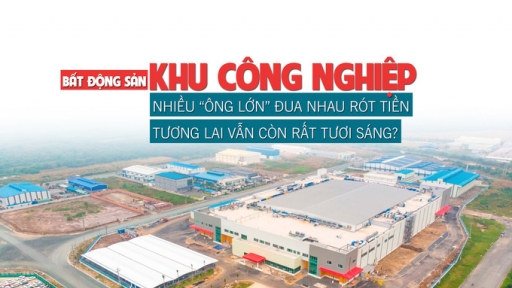 Bất động sản công nghiệp: Nhiều “ông lớn” đua nhau rót tiền, tương lai vẫn còn rất tươi sáng?