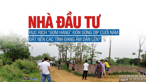 Nhà đầu tư rục rịch “gom hàng” đón sóng dịp cuối năm, đất nền các tỉnh đang ấm dần lên?