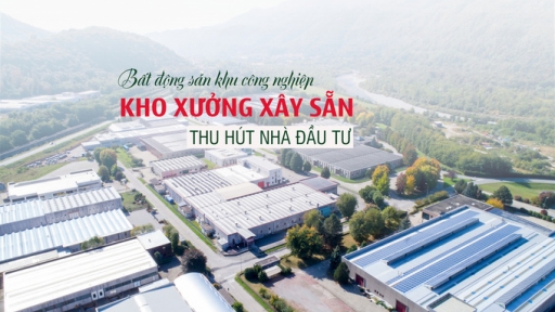 Bất động sản khu công nghiệp: Kho xưởng xây sẵn thu hút nhà đầu tư