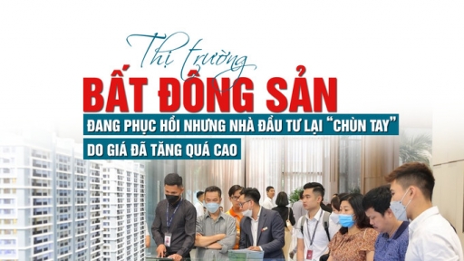 Thị trường bất động sản đang phục hồi nhưng nhà đầu tư lại “chùn tay” do giá đã tăng quá cao?