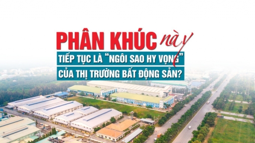 Phân khúc này tiếp tục là “ngôi sao hy vọng” của thị trường bất động sản