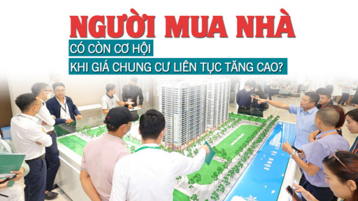 Người mua nhà có còn cơ hội khi giá chung cư liên tục tăng cao?