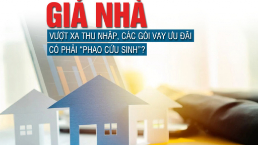 Giá nhà tăng vượt xa thu nhập, các gói vay ưu đãi liệu có phải “phao cứu sinh”?