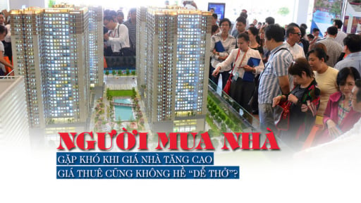 Người mua nhà gặp khó khi giá nhà tăng quá cao, giá thuê cũng không hề “dễ thở”?