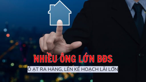 Nhiều ông lớn bất động sản ồ ạt ra hàng, lên kế hoạch lãi lớn