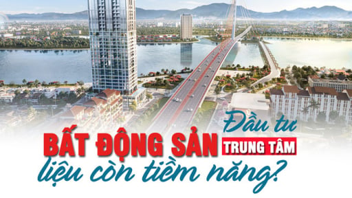 Đầu tư bất động sản trung tâm liệu còn tiềm năng?