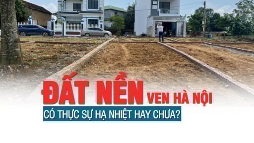 Đất nền ven Hà Nội liệu có thực sự “hạ nhiệt” hay chưa?