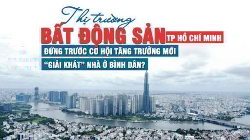 Thị trường bất động sản TP Hồ Chí Minh đứng trước cơ hội tăng trưởng mới, “giải khát” nhà ở bình dân?
