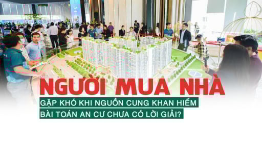 Người mua nhà gặp khó khi nguồn cung khan hiếm, bài toán an cư chưa có lời giải?