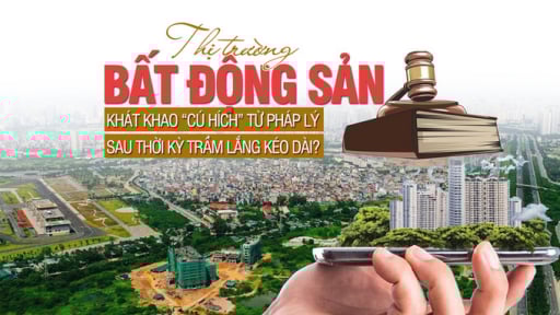 Thị trường bất động sản khát khao “cú hích” từ pháp lý sau thời kỳ trầm lắng kéo dài?